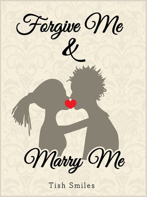 cover image of Forgive Me and Marry Me